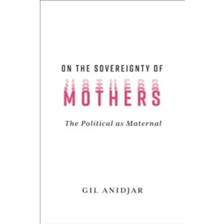 On the Sovereignty of Mothers
