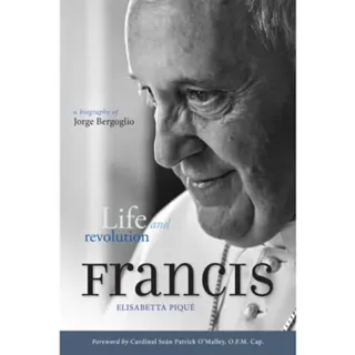 Pope Francis: Life and Revolution