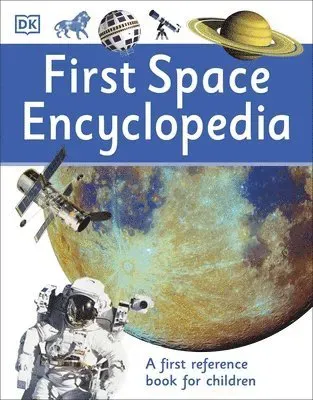 First space encyclopedia - a first reference book for children
