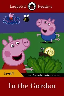 Ladybird Readers Level 1 - Peppa Pig - In the Garden (ELT Graded Reader)