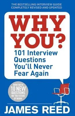 Why you? : 101 interview questions youll never fear again