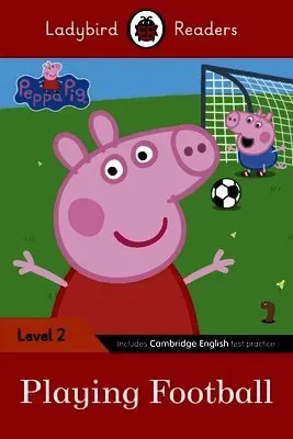 Ladybird Readers Level 2 - Peppa Pig - Playing Football (ELT Graded Reader)