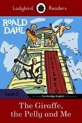 Ladybird Readers Level 3 - Roald Dahl - The Giraffe, the Pelly and Me (ELT Graded Reader)