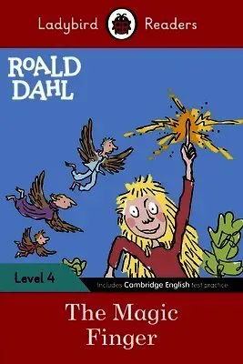 Ladybird Readers Level 4 - Roald Dahl - The Magic Finger (ELT Graded Reader)