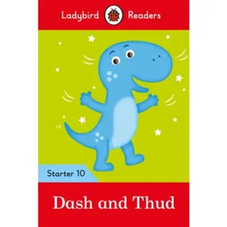 Ladybird Readers Starter Level 10 – Dash and Thud (ELT Graded Reader)