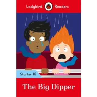 Ladybird Readers Starter Level 16 – The Big Dipper (ELT Graded Reader)