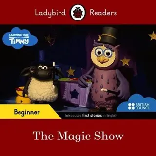 Ladybird Readers Beginner Level - Timmy Time - The Magic Show (ELT Graded Reader)