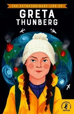 Extraordinary Life of Greta Thunberg