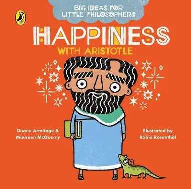 Big Ideas for Little Philosophers: Happiness with Aristotle