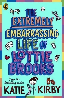 The Extremely Embarrassing Life of Lottie Brooks