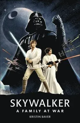 Star Wars Skywalker ' A Family At War