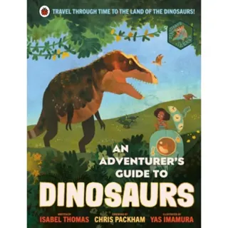 An Adventurer's Guide to Dinosaurs