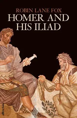 Homer and His Iliad
