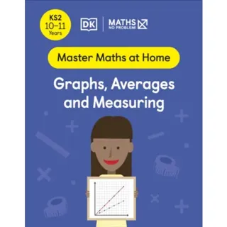Maths — No Problem! Graphs, Averages and Measuring, Ages 10-11 (Key Stage 2)