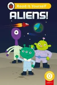 Aliens! (Phonics Step 11): Read It Yourself - Level 0 Beginner Reader