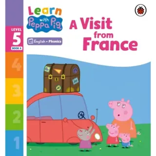 Learn with Peppa Phonics Level 5 Book 6 – A Visit from France (Phonics Reader)