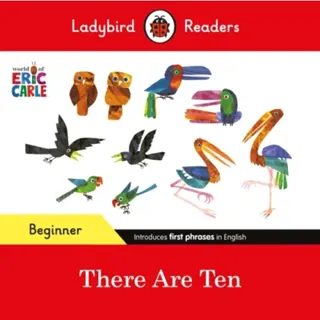 Ladybird Readers Beginner Level - Eric Carle -There Are Ten (ELT Graded Reader)