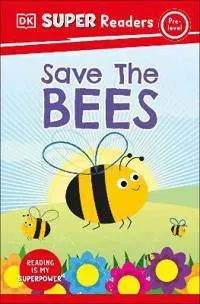 DK Super Readers Pre-Level Save the Bees
