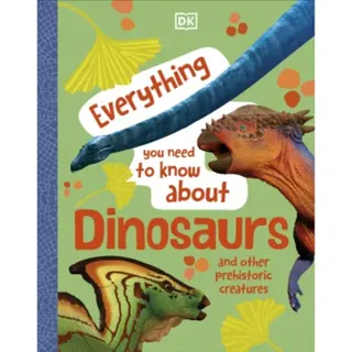 Everything You Need to Know About Dinosaurs