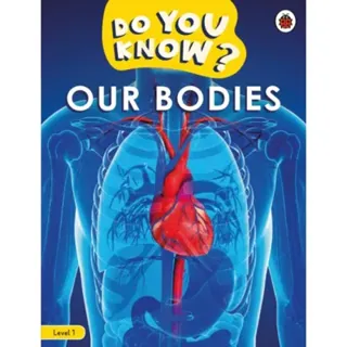 Do You Know? Level 1 – Our Bodies