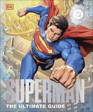 DC Superman The Ultimate Guide The Man of Steel New Edition