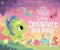 Ten Minutes to Bed: Little Dinosaur's Big Race