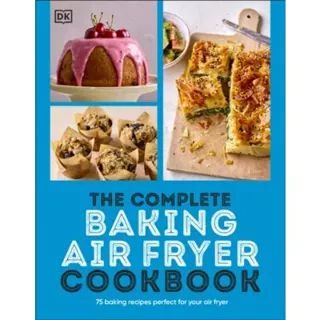 The Complete Baking Air Fryer Cookbook