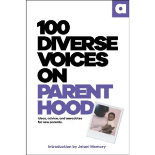 100 Diverse Voices on Parenthood