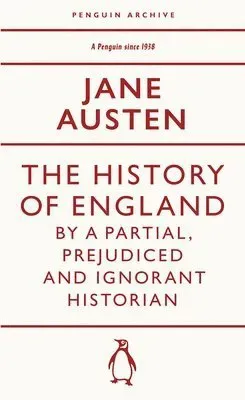 History of England by a Partial, Prejudiced and Ignorant Historian