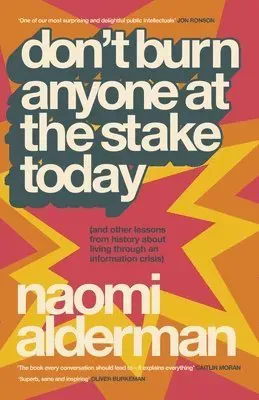 Don’t Burn Anyone at the Stake Today