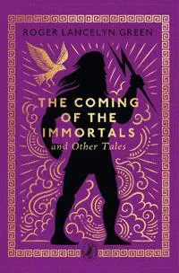 The Coming of the Immortals and Other Tales