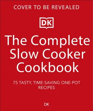 The Complete Slow Cooker Cookbook