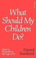 What Should My Children Do?