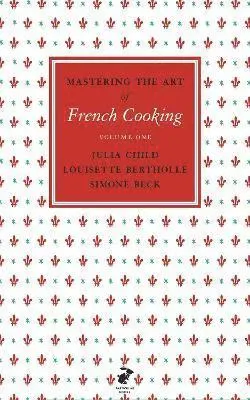 Mastering the Art of French Cooking, Vol.1