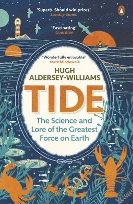 Tide - the science and lore of the greatest force on earth