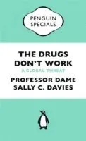The Drugs Don't Work