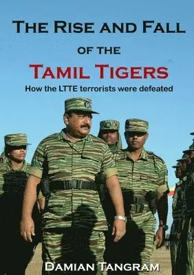 Rise and Fall of the Tamil Tigers