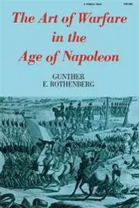The Art of Warfare in the Age of Napoleon