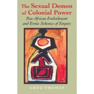The Sexual Demon of Colonial Power