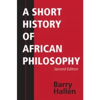 A Short History of African Philosophy, Second Edition
