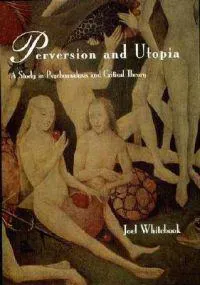 Perversion and Utopia