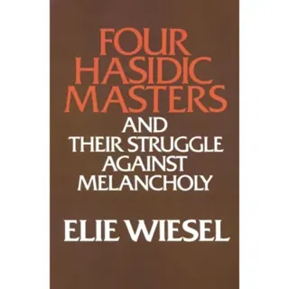 Four Hasidic Masters and Their Struggle Against Melancholy