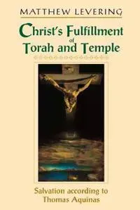 Christ's Fulfillment of Torah and Temple