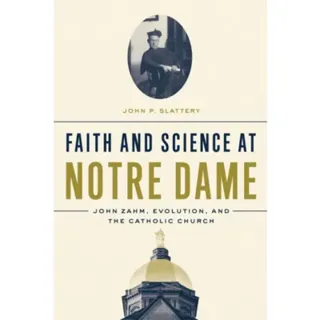Faith and Science at Notre Dame