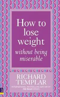 How to Lose Weight without Being Miserable