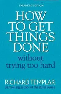 How to Get Things Done Without Trying Too Hard