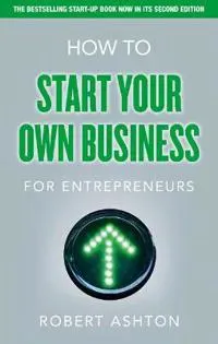 How to Start Your Own Business for Entrepreneurs