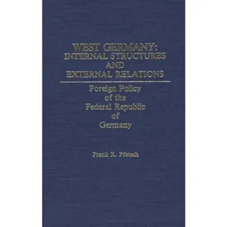 West Germany: Internal Structures and External Relations