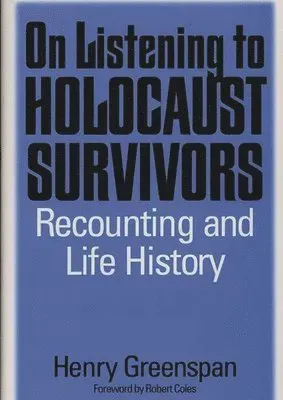 On Listening to Holocaust Survivors