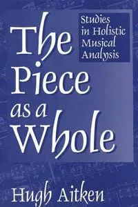 The Piece as a Whole